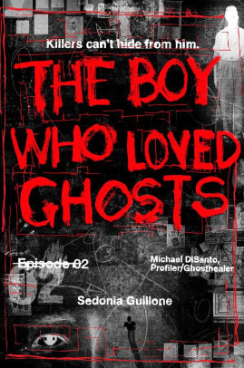 The Boy Who Loved Ghosts