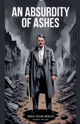 An Absurdity of Ashes