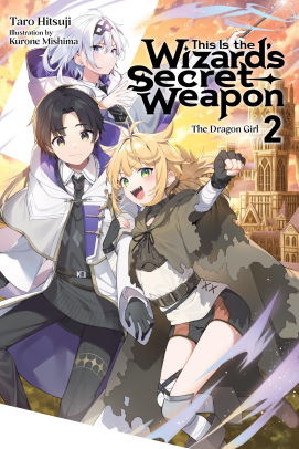 This Is the Wizard's Secret Weapon, Vol. 2 (light novel)
