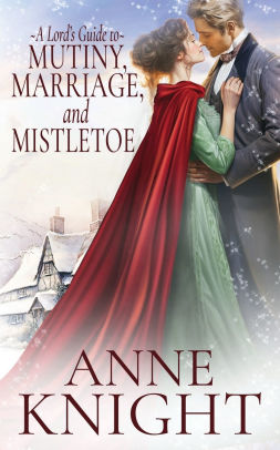 A Lord's Guide to Mutiny, Marriage, and Mistletoe