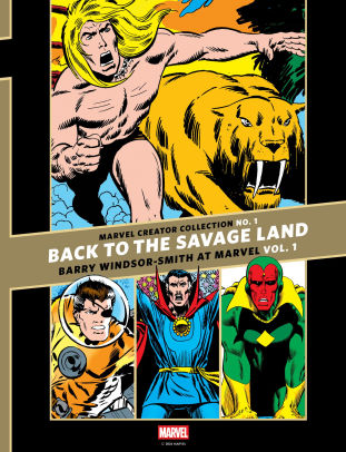Back to the Savage Land Barry Windsor-Smith at Marvel: Vol. 1
