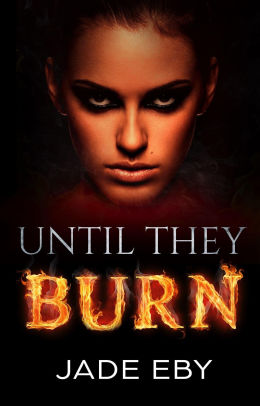 Until They Burn