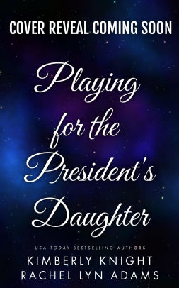 Playing for the President's Daughter