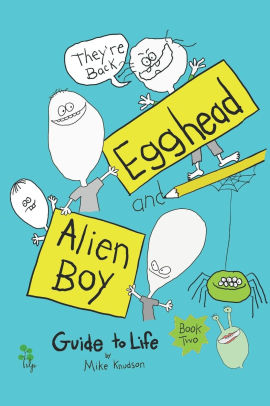 Egghead and Alien Boy Guide to Life