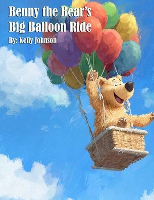 Benny the Bear's Big Balloon Ride