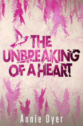 The Unbreaking of a Heart