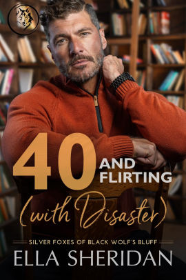 40 and Flirting (with Disaster)