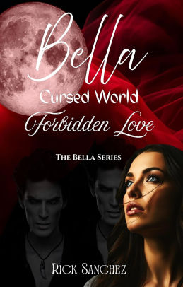 Bella: Cursed World, Forbidden Love
