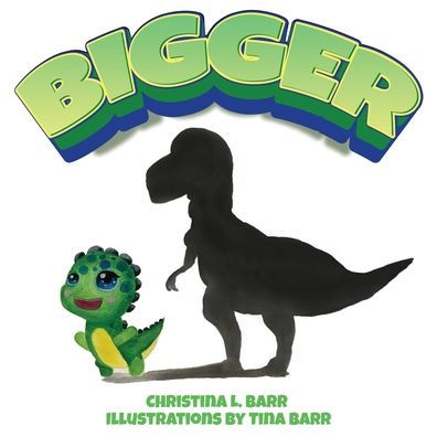 Bigger