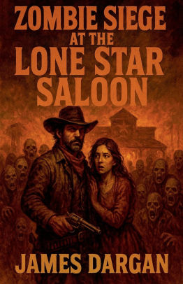 Zombie Siege at the Lone Star Saloon