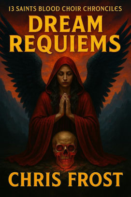 13 Saints Blood Choir Chronicles Dream Requiems