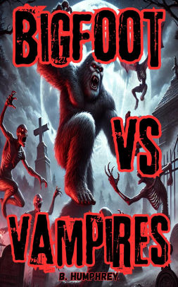 Bigfoot Vs Vampires