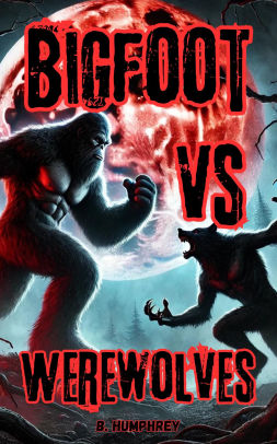 Bigfoot Vs Werewolves