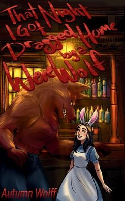 That Night I Got Dragged Home By A Werewolf