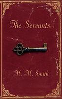 Cover of The Servants by M.M. Smith