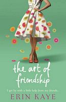 Cover of The Art of Friendship by Erin Kaye