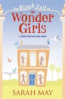 Cover of The Rise and Fall of the Wonder Girls by Sarah May
