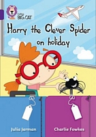 Harry the Clever Spider on Holiday