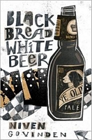 Cover of Black Bread White Beer by Niven Govinden