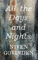 Cover of All the Days and Nights by Niven Govinden