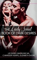 Cover of The Lady Smut Book of Dark Desires by Liz Everly