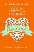 Single, Forty and Fabulous!