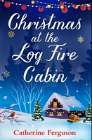Cover of Christmas at the Log-Fire Cabin by Catherine Ferguson