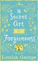 The Secret Art of Forgiveness