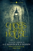 Cover of Ghosts in the House: Tales of Terror by A. C. Benson and R. H. Benson by A.C. Benson