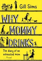 Why Mommy Drinks