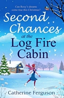 Cover of Second Chances at the Log Fire Cabin by Catherine Ferguson