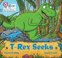 Cover of T-Rex Seeks by Charlotte Raby