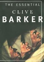 The Essential Clive Barker: Selected Fiction