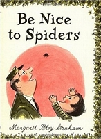 Cover of Be Nice to Spiders by Margaret Bloy Graham