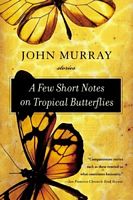 A Few Short Notes on Tropical Butterflies