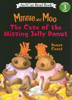 Minnie and Moo the Case of the Missing Jelly Donut