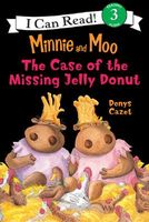 Minnie and Moo the Case of the Missing Jelly Donut