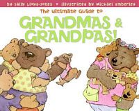 Ultimate Guide to Grandmas and Grandpas!