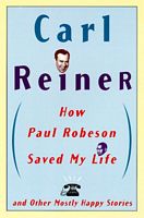 How Paul Robeson Saved My Life and Other Stories