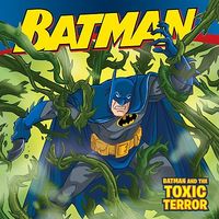 Batman and the Toxic Terror