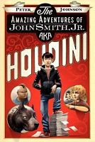 The Amazing Adventures of John Smith, JR. Aka Houdini