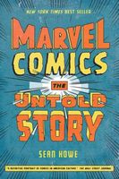 Cover of Marvel Comics: The Untold Story by Sean Howe