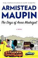 The Days of Anna Madrigal by Armistead Maupin