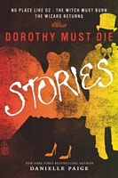 Dorothy Must Die Stories, Volume 1