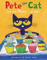 Pete the Cat and the Missing Cupcakes