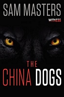 Cover of The China Dogs by Sam Masters