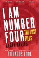 I Am Number Four Lorien Legacies: The Lost Files: Rebel Allies