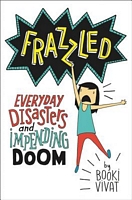 Frazzled: Everyday Disasters & Impending Doom