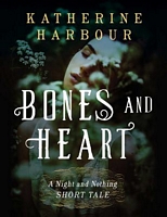 Bones and Heart