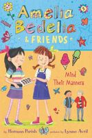 Amelia Bedelia & Friends Mind Their Manners